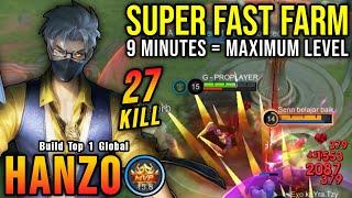 27 Kills!! Hanzo Super Fast Farming, Lvl 15 in 9 Minutes!! - Build Top 1 Global Hanzo ~ MLBB