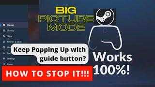 How To Fix Guide Button Opens Steam Big Picture Mode (Works 100%)