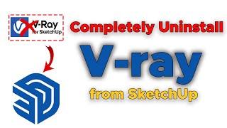 How to Uninstall V - Ray From SketchUp | remove vray for SketchUp | uninstall chous for SketchUp