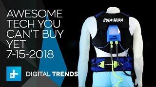 Awesome Tech You Can't Buy Yet - July 15, 2018