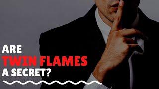 Are Twin Flames a Secret? Should You Tell People?