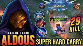 29 Kills + MANIAC!! Super Hard Carry Aldous Late Game Monster!! - Build Top 1 Global Aldous ~ MLBB