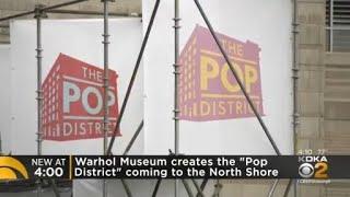 Andy Warhol Museum creating $60 million 'Pop District' expansion