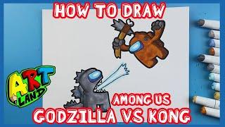 How to Draw AMONG US GODZILLA VS KONG!!!