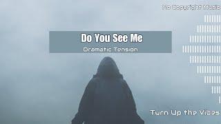 Do You See Me: Deep & Ominous Cinematic Mystery | No Copyright Music