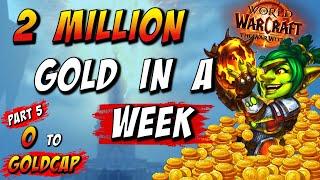 I made 2 Million WoW Gold in a Week - 0 to Gold Cap Part 5