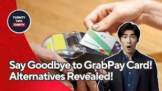 Say Goodbye to GrabPay Card! Alternatives Revealed!