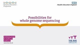 Whole Genome Sequencing: Possibilities for whole genome sequencing