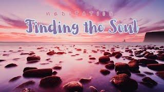 Finding the Soul - Meditation - Sri Aurobindo