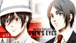 Mikasa Through Eren's Eyes