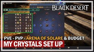 My Crystal Presets for PvP / PvE & Arena of Solare & Budget | Black Desert