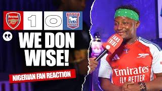 ARSENAL 1-0 IPSWICH ( Godfrey - NIGERIAN FAN REACTION ) - Premier League 2024 -2025