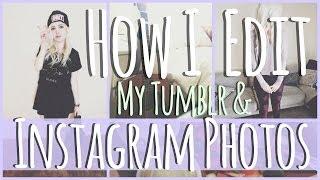 How I Edit my Instagram & Tumblr Photos! | SammieSpeaks