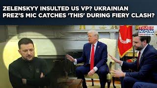 Zelenskyy Insulted US VP Amid Fiery Clash With Trump? Watch Ukrainian Prez Mumble, MIC Catches This