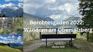 Berchtesgaden: Wandern am Obersalzberg - Travel-Vlog #2 - Oktober 2022