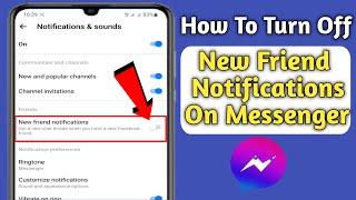 How to Turn Off New Friend Notifications on Facebook Messenger