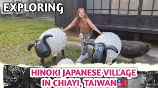 TAIWAN VLOG: EXPLORING HINOKI JAPANESE VILLAGE IN CHIAYI,TAIWAN / fe napa