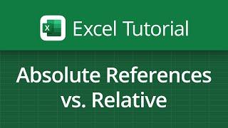 Excel Video Tutorial: Absolute References vs. Relative Addressing