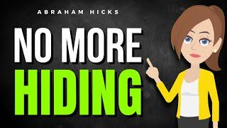 Step Into Your True Self: No More Hiding!  Abraham Hicks 2025