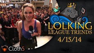 LolKing's League Trends 4/15/14