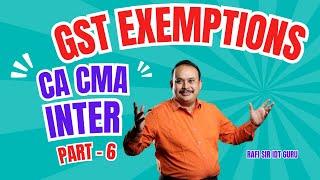 GST EXEMPTIONS I PART - 6 I #ca #cma #cs #exemptions