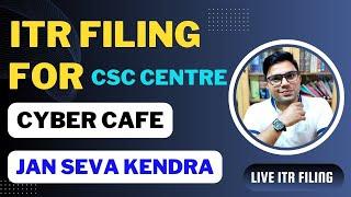 How To File ITR For CSC Centre | ITR Filing For Cyber Cafe | ITR Filing For Jan Seva Kendra