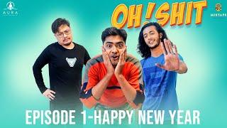 OH ! SHIT | Bengali Comedy Web Series | Episode 01 | Happy New Year