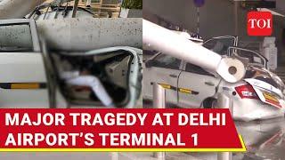 Death, Destruction At Delhi Airport After Few Hours Of Rains; All Operations Suspended At Terminal-1