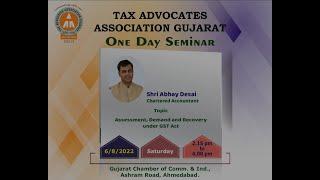 ONE DAY CONFERENCE AT GCCI ON ASSESSMENT, DEMAND & RECOVERY UNDER GST ACT BY SHRI ABHAY DESAI (C.A.)