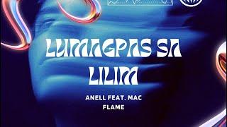 Anell Ft. Mac Flame - LUMAGPAS SA LILIM (audio)