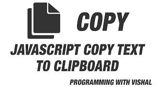 JavaScript Copy Text to Clipboard | Programming with Vishal