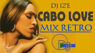 DJ IZE - MIX RETRO CABO LOVE