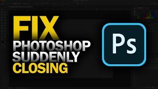 How To Fix Photoshop Suddenly Closing