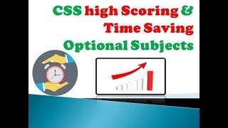 CSS High Scoring and Time Saving Optional Subjects