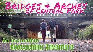 Bridges & Arches of Central Park - An Incredible Geocaching Adventure