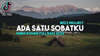 ADA SATU SOBATKU - DJ REMIX ROHANI TERBARU 2021 FULL BASS