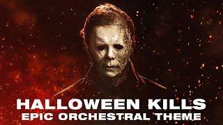 HALLOWEEN KILLS | EPIC ORCHESTRAL THEME | TRAILER VERSION