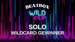 Wildcard Winner-Announcement | SOLO Kategorie | Beatbox Wild Cup 2023