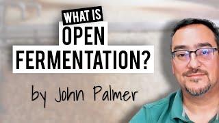 Open Fermentation w/ John Palmer | BRÜniversity