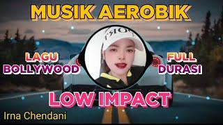 MUSIK AEROBIK | LOW IMPACT | LAGU BOLLYWOOD | BEATNYA MANTAP | FULL DURASI | Irna Chendani