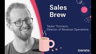 Sales Brew - Taylor Thomson, Director of Revenue Operations - full interview