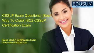 CSSLP Exam Questions | Best Way To Crack ISC2 CSSLP Certification Exam