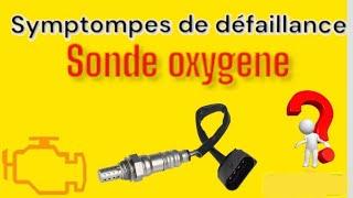 Symptômes de défaillance du capteur d'oxygène ou sonde lambda