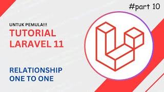 Tutorial Laravel 11: Memahami Eloquent One-to-One Relationship untuk Pemula