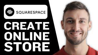 Squarespace Tutorial - How to Set up Squarespace Online Store (2025)