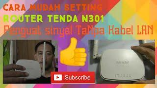 Cara mudah setting router tenda N301 sebagai penguat sinyal tanpa kabel LAN