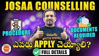 JoSAA Counselling Process 2024 | Important Steps & Required Documents | Kiran Sir |@VedantuTeluguJEE