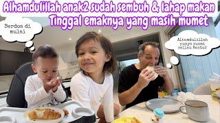 ALHAMDULILLAH ANAK2 SUDAH SEHAT & LAHAP MAKAN || TINGGAL EMAKNYA YANG MASIH MUMET