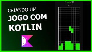 Criando um Tetris Incrível com Kotlin - UAU!