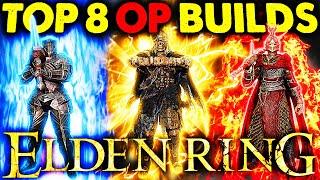 TOP 8 MOST BROKEN BUILDS IN ELDEN RING 1.15 SHADOW OF THE ERDTREE BEST BUILDS